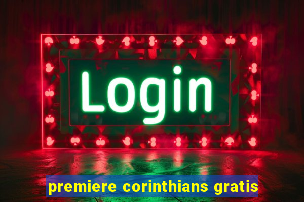 premiere corinthians gratis